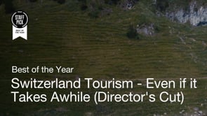 Switzerland Tourism - Even if it Takes Awhile (Director's Cut) (Interactive)