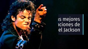 12 de las mejores canciones de Michael Jackson