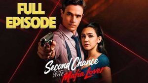 Second Chance With Mafia Lover Full Drama