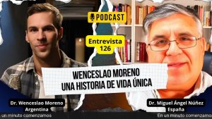 🎙️ Entrevista Wenceslao Moreno Una historia de vida única E126