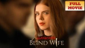 Dangerous Blind Wife (2025) Full Movie
