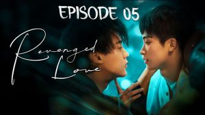 Revenged Love – Episode 5 (2025)