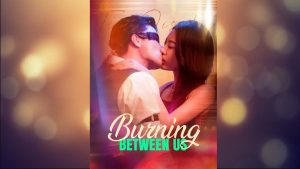 Burning Between Us – Full Movie (2025)