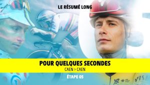 Le Résumé Long - Étape 5 - Tour de France 2025