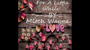 For A Little While