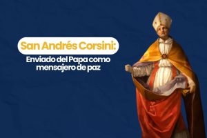 San Andrés Corsini: Enviado del Papa como mensajero de paz