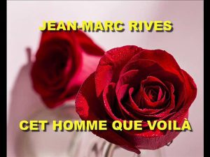Jean-Marc Rives - Cet homme que voilà (Audio Officiel Remasterisé)