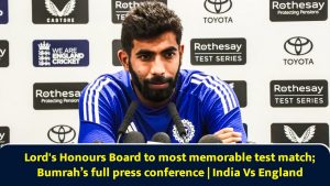 Lord's Honours Board to most memorable test match; Bumrah’s full press conference | India Vs England