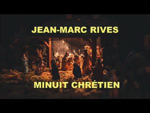 Jean-Marc Rives - Minuit Chrétien (Audio Officiel Remasterisé)