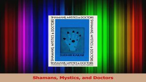 PDF Download Shamans Mystics and Doctors PDF Online