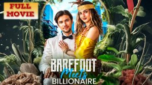 Barafoot Meets Billionaire (2025) Full Movie