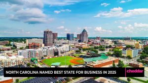 North Carolina Named Best State for Business in 2025