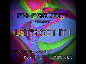 Let's get it ! ( StepHane Ball Remix )