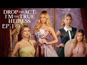 Drop the act— I'm the true heiress