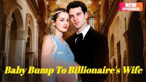 Baby Bump To Billionaire's Wife – Full Movie (2025)