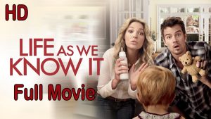 Life As We Know It – Full Movie [Eng Sub]