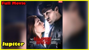 My Vampire Husband Wants To Bite Me Every Night - Full Movie