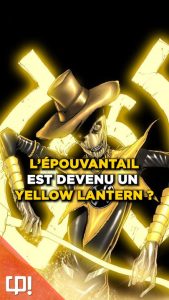 L'ÉPOUVANTAIL est devenu un YELLOW LANTERN dans les comics ?