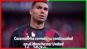 Acuerdo cerrado por Casemiro