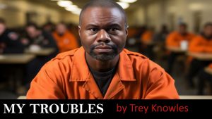 Trey Knowles- My Troubles
